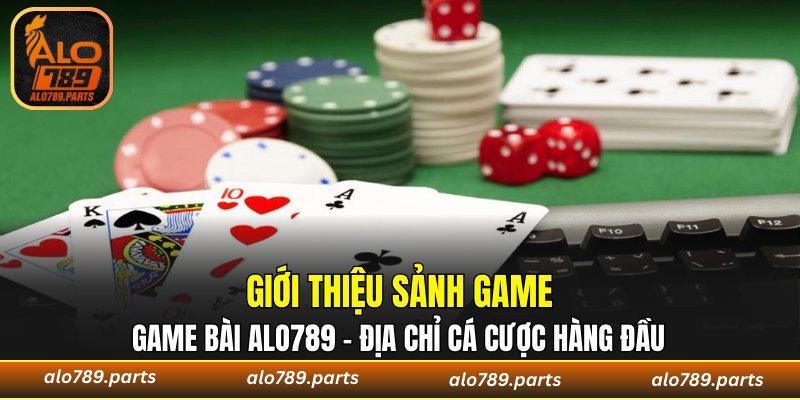 Game bài ALO789 - địa chỉ cá cược hàng đầu